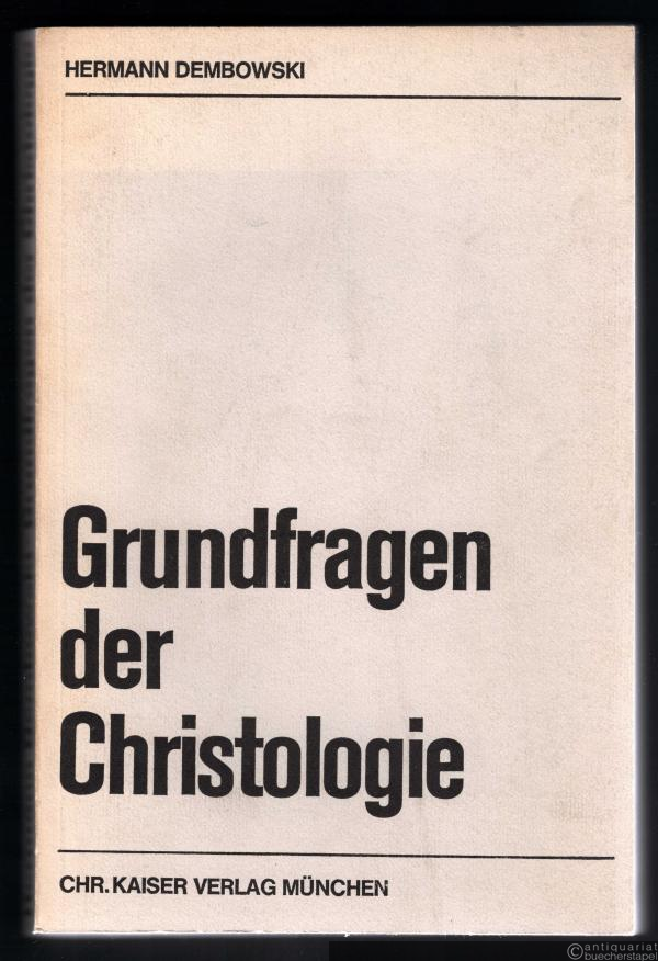 - Grundfragen der Christologie. Erörtert am Problem der Herrschaft Jesu Christi (= Beiträge zur evangelischen Theologie, Band 51).