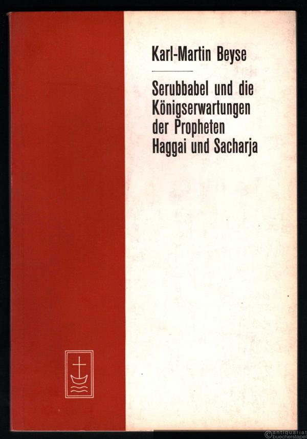  - Serubbabel und die Königserwartungen der Propheten Haggai und Sacharja. Eine historische und traditionsgeschichtliche Untersuchung (= Aufsätze und Vorträge zur Theologie und Religionswissenschaft, Heft 52).