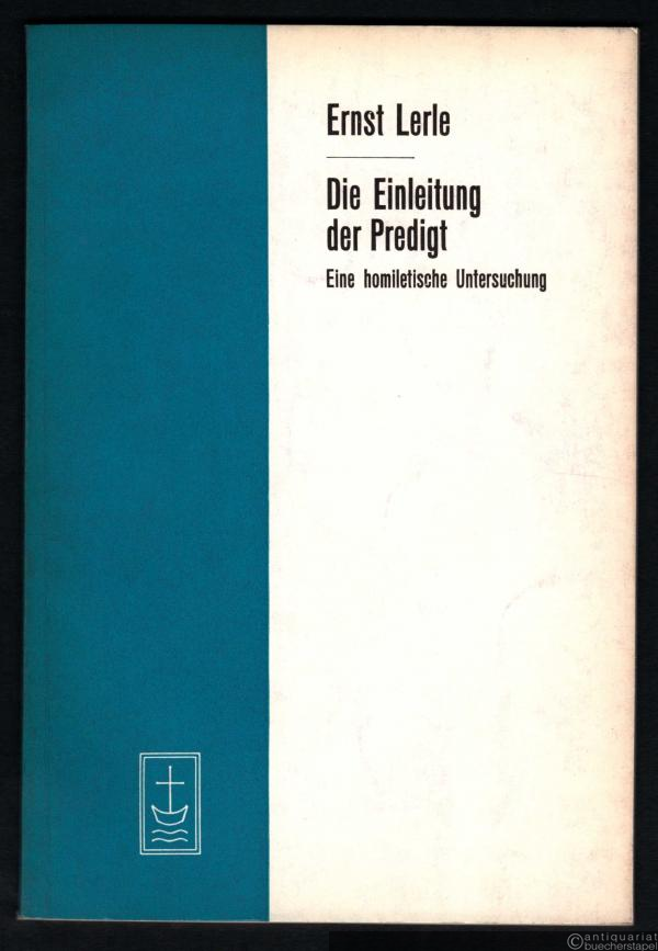  - Die Einleitung der Predigt. Eine homiletische Untersuchung (= Aufsätze und Vorträge zur Theologie und Religionswissenschaft, Heft 55).