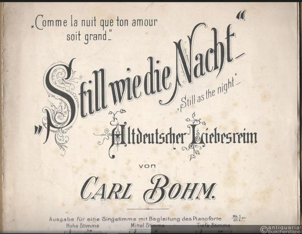  - Comme la nuit que ton amour soit grand / Still as the night / Still wie die Nacht, Op. 326 No. 27. Altdeutscher Liebesreim. Mittlere Stimme.