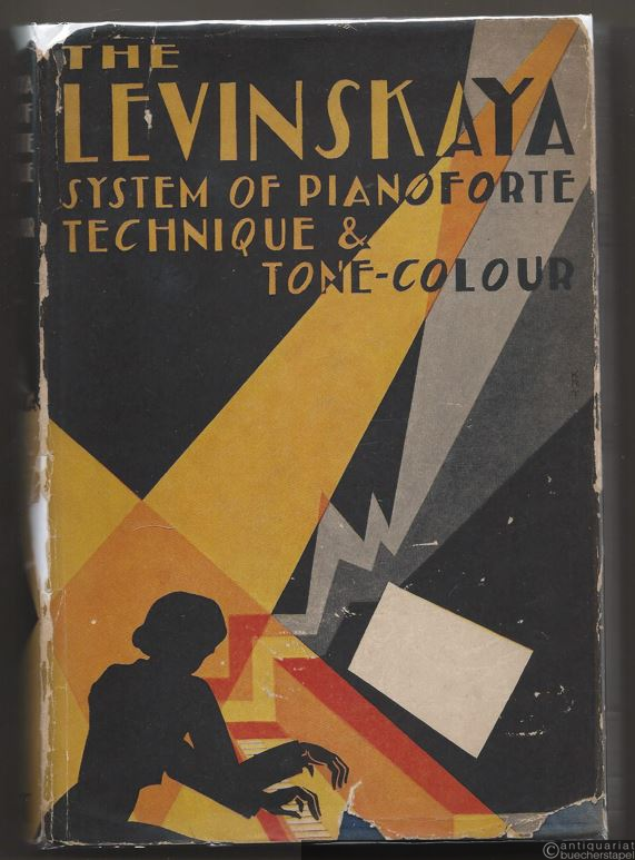  - The Levinskaya system of pianoforte technique & tone-colour through mental & muscular control.