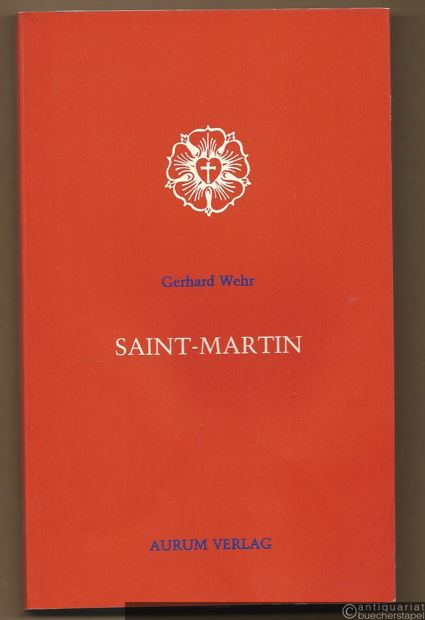  - Saint-Martin. Das Abenteuer des "Unbekannten Philosophen" auf der Suche nach dem Geist (= Fermenta cognitionis, Bd. 9).