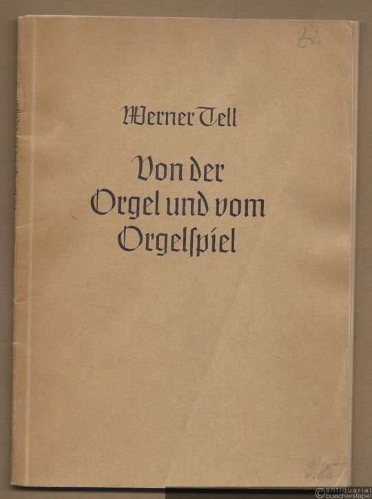  - Von der Orgel und vom Orgelspiel.