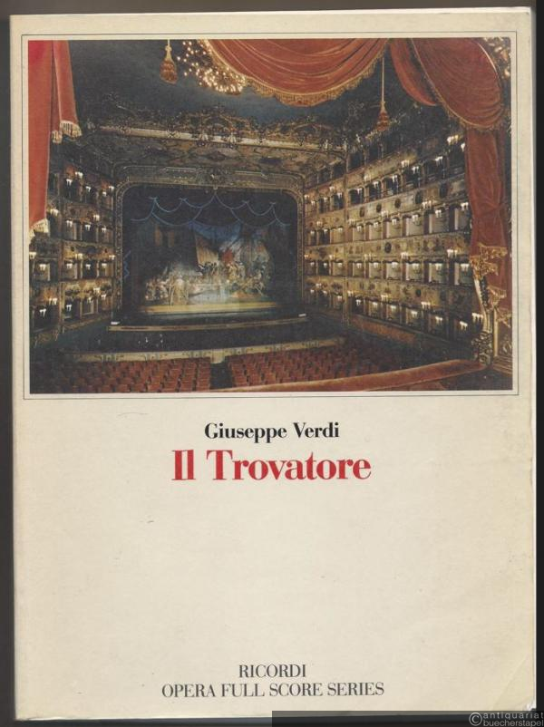  - Il Trovatore. Dramma lirico in 4 parti (= Ricordi Opera Full Score Series). Partitura (nuova edizione riveduta e corretta).