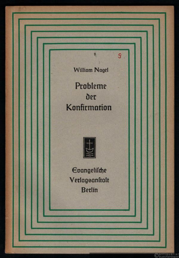  - Probleme der Konfirmation. Historische Entwicklung und Vollzug in der Praxis (= Aufsätze und Vorträge zur Theologie und Religionswissenschaft, Heft 9).