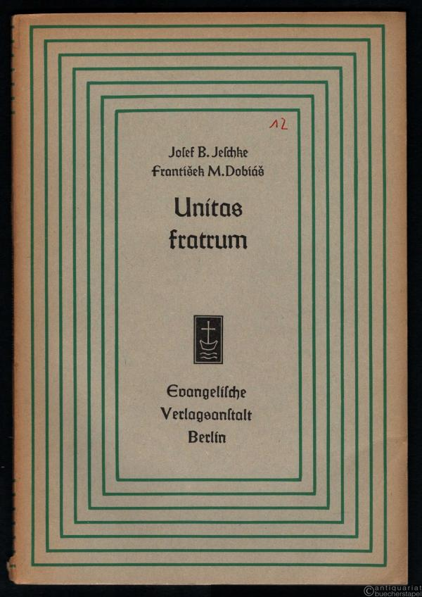  - Unitas fratrum. Zwei Beiträge aus der tschechischen Brüderunität (= Aufsätze und Vorträge zur Theologie und Religionswissenschaft, Heft 12).