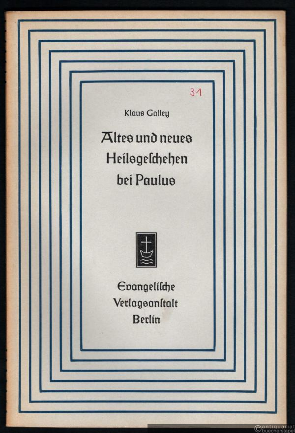  - Altes und neues Heilsgeschehen bei Paulus (= Aufsätze und Vorträge zur Theologie und Religionswissenschaft, Heft 31).