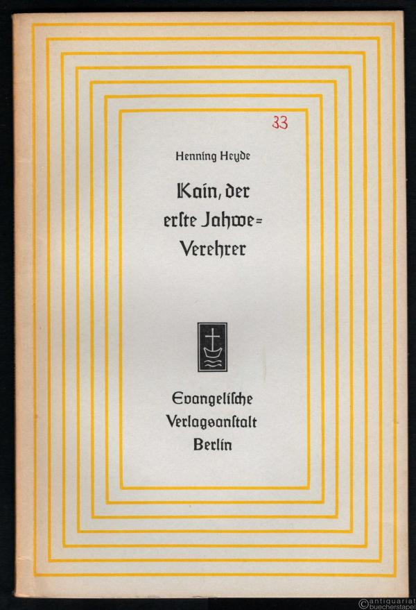  - Kain, der erste Jahwe-Verehrer. Die ursprüngliche Bedeutung der Sage von Kain und ihre Auswirkungen in Israel (= Aufsätze und Vorträge zur Theologie und Religionswissenschaft, Heft 33).