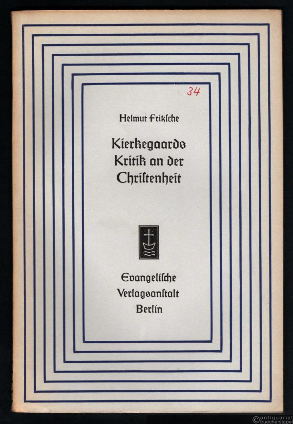  - Kierkegaards Kritik an der Christenheit (= Aufsätze und Vorträge zur Theologie und Religionswissenschaft, Heft 34).