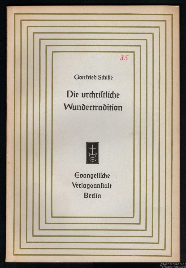  - Die urchristliche Wundertradition. Ein Beitrag zur Frage nach dem irdischen Jesus (= Aufsätze und Vorträge zur Theologie und Religionswissenschaft, Heft 35).