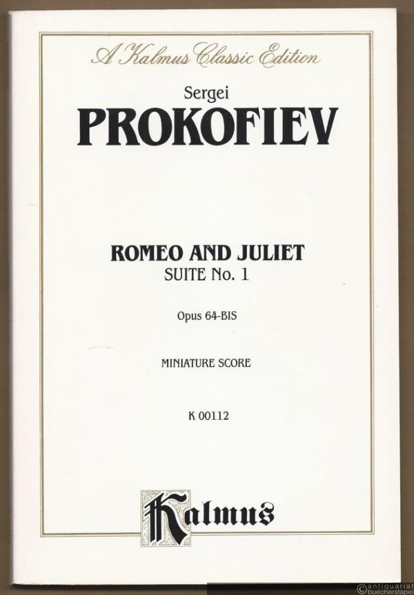  - Romeo and Juliet. Suite No. 1. Opus 64-BIS (= A Kalmus Classic Edition, K 00112). Miniature Score.