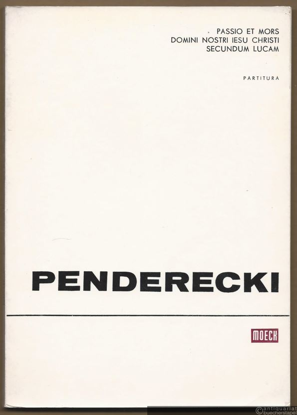  - Passio et mors Domini nostri Iesu Christi secundum Lucam für Solostimmen, Sprecher, Knabenchor, gemischten Chor und Sinfonieorchester (= PWM 5677). Partitura.