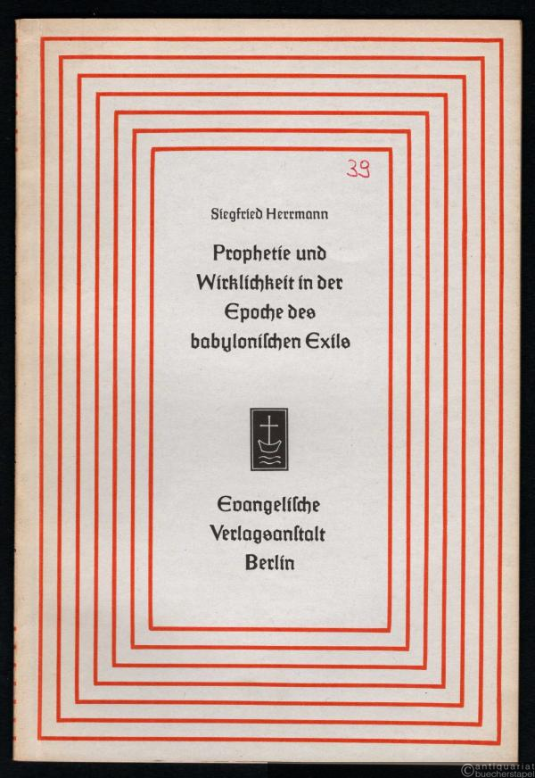  - Prophetie und Wirklichkeit in der Epoche des babylonischen Exils (= Aufsätze und Vorträge zur Theologie und Religionswissenschaft, Heft 39).