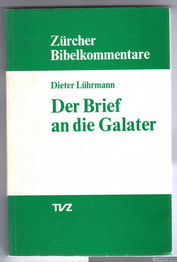  - Der Brief an die Galater (= Zürcher Bibelkommentare: Neues Testament, Band 7).