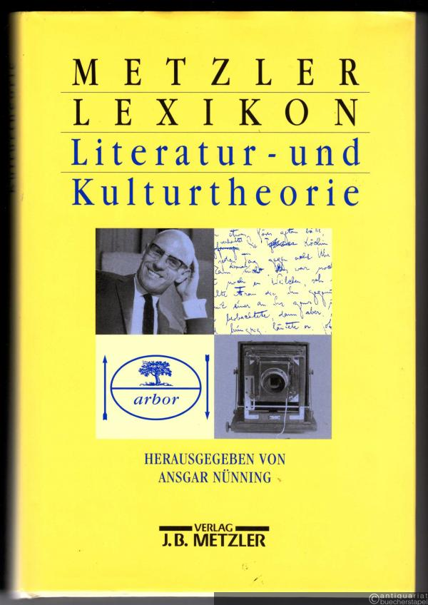  - Metzler-Lexikon Literatur- und Kulturtheorie. Ansätze - Personen - Grundbegriffe.