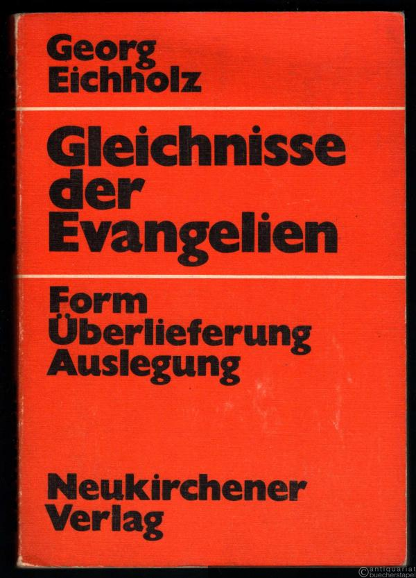  - Gleichnisse der Evangelien. Form, Überlieferung, Auslegung.