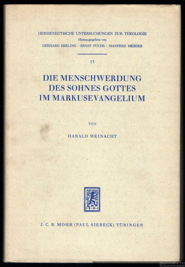  - Die Menschwerdung des Sohnes Gottes im Markusevangelium. Studien zur Christologie des Markusevangelium (= Hermeneutische Untersuchungen zur Theologie, hrsg. v. Gerhard Ebeling, Ernst Fuchs u. Manfred Mezger, Band 13).