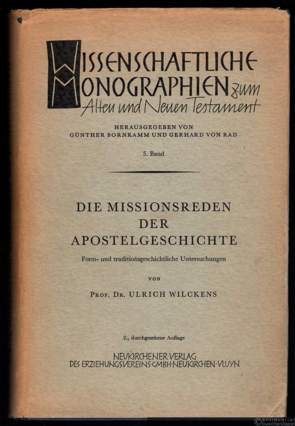  - Die Missionsreden der Apostelgeschichte. Form- und traditionsgeschichtliche Untersuchungen (= Wissenschaftliche Monographien zum Alten und Neuen Testament, hrsg. v. Günther Bornkamm u. Gerhard von Rad, Bd. 5).