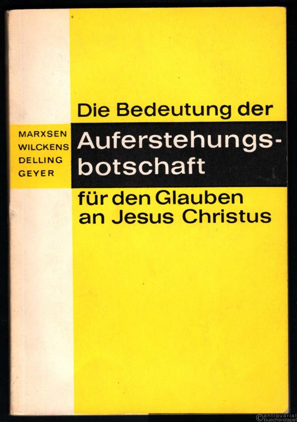  - Die Bedeutung der Auferstehungsbotschaft für den Glauben an Jesus Christus.