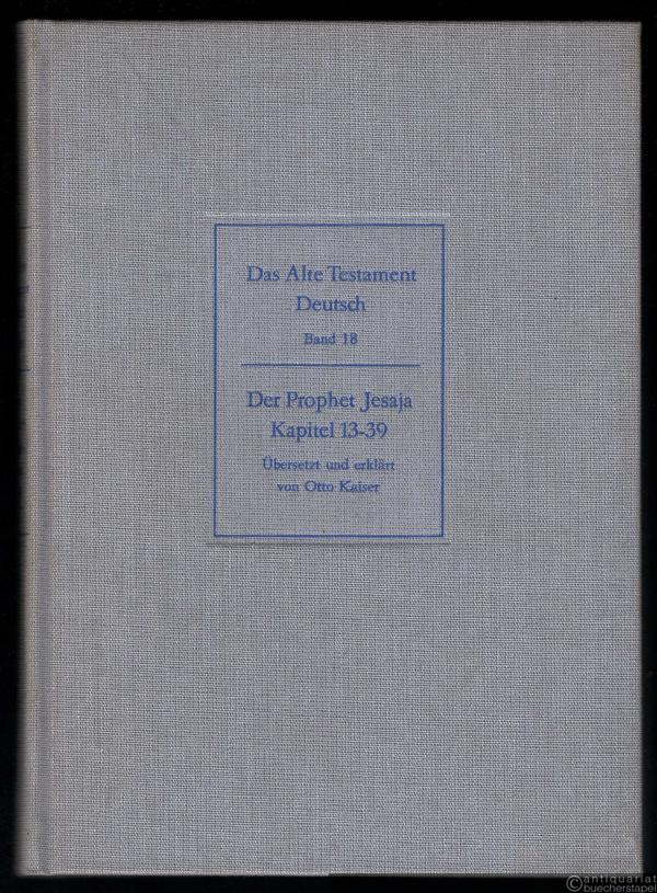  - Der Prophet Jesaja Kapitel 13-39 (= Das Alte Testament Deutsch. Neues Göttinger Bibelwerk, hrsg. v. Artur Weiser, Teilband 18).