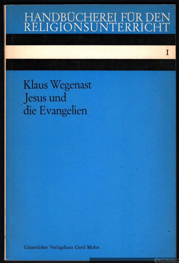  - Jesus und die Evangelien (= Handbücherei für den Religionsunterricht, hrsg. v. Prof. Dr. Becker u. a., Heft 1).