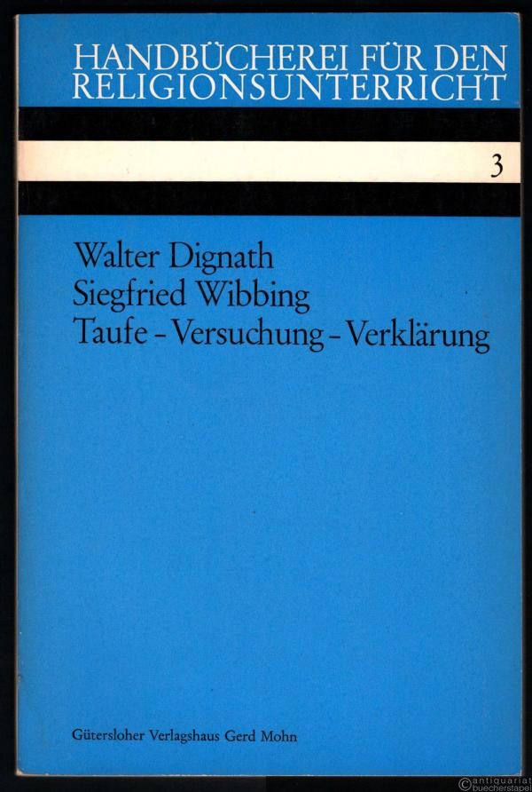  - Taufe - Versuchung - Verklärung (= Handbücherei für den Religionsunterricht, hrsg. v. Prof. Dr. Becker u. a., Heft 3).