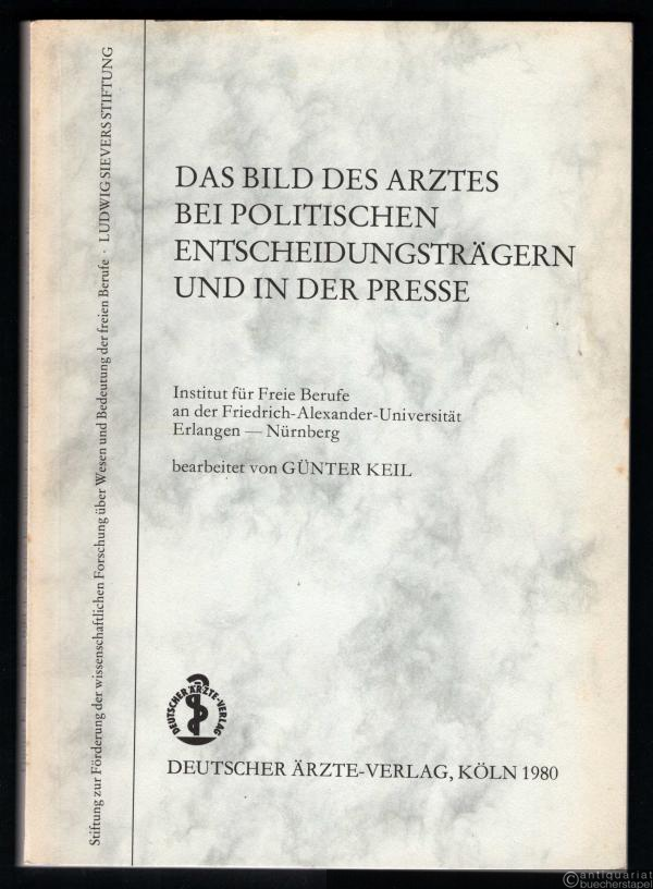  - Das Bild des Arztes bei politischen Entscheidungsträgern und in der Presse.