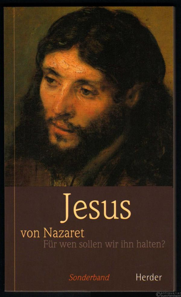  - Jesus von Nazaret. Für wen sollen wir ihn halten?
