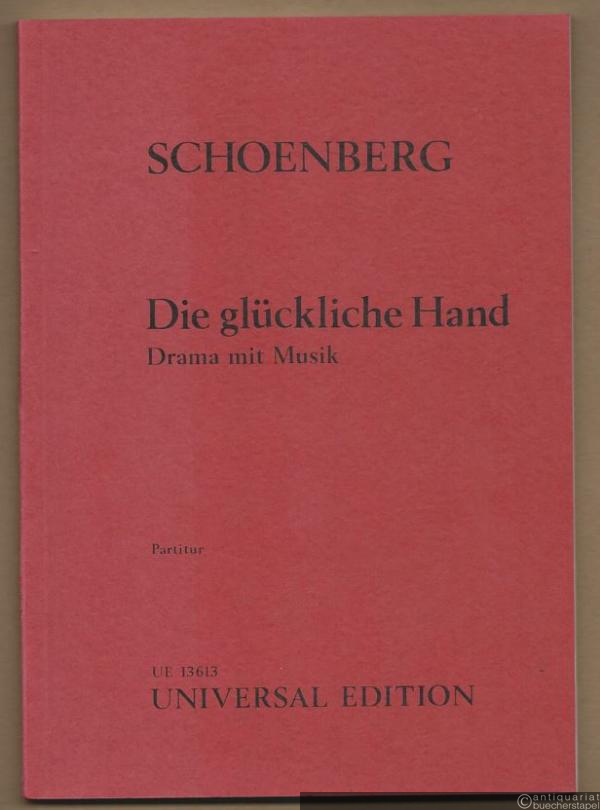  - Die glückliche Hand, Op. 18. Drama mit Musik (= Universal-Edition Nr. 13613). Partitur.