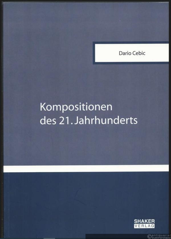  - Kompositionen des 21. Jahrhunderts (= Berichte aus der Musikwissenschaft).