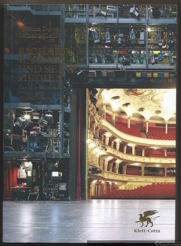  - Richard Wagner und seine Medien. Für eine kritische Praxis des Musiktheaters.