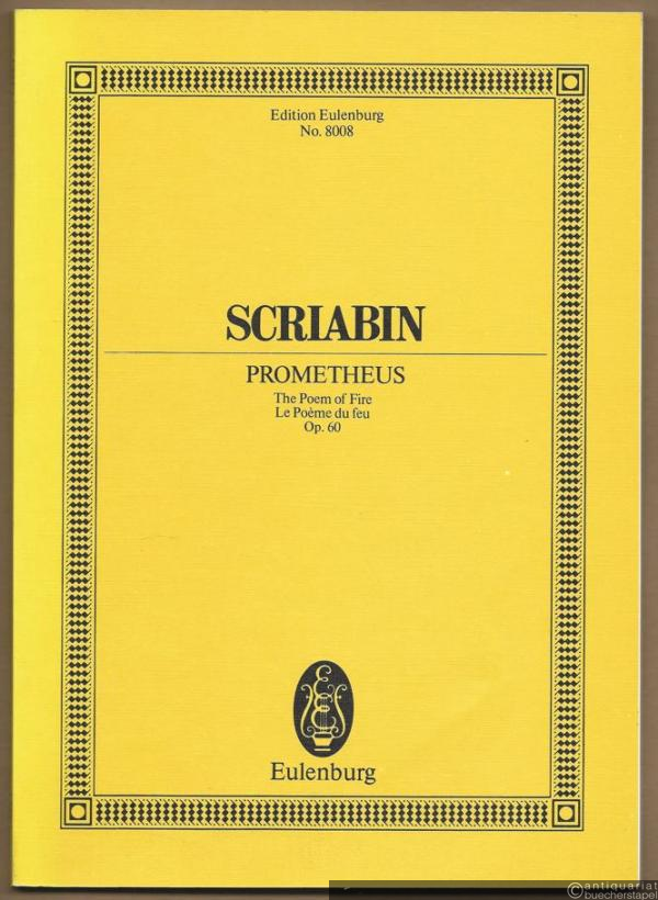  - Prometheus, Op. 60. The poem of fire / Le poeme du feu (= Edition Eulenburg, No. 8008) [Studienpartitur].