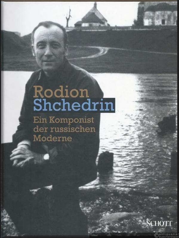  - Rodion Shchedrin. Ein Komponist der russischen Moderne.