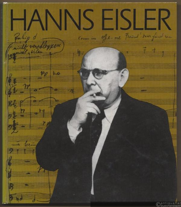  - Hanns Eisler. Eine Bildbiographie.