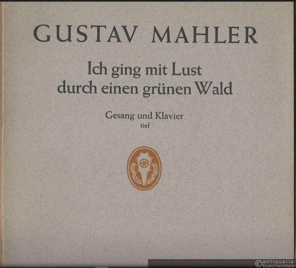  - Ich ging mit Lust durch einen grünen Wald aus "Des Knaben Wunderhorn" für eine Singstimme und Klavier (= Edition Schott, Nr. 1572). Tiefe Ausgabe.