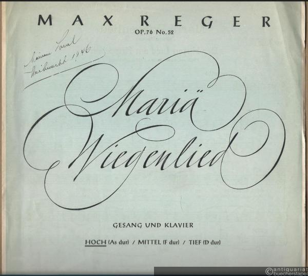 - Mariä Wiegenlied (Martin Boelitz) / Der Hirten Lied am Krippelein (nach einem alten Reim, Dichter unbekannt - für kirchlichen Gebrauch), Op. 76 Nr. 52. Gesang und Klavier. Hoch (As-Dur).