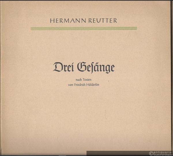  - Drei Gesänge nach Texten von Friedrich Hölderlin für eine tiefe Stimme und Klavier, Opus 56 (= Edition Schott, Nr. 3738).
