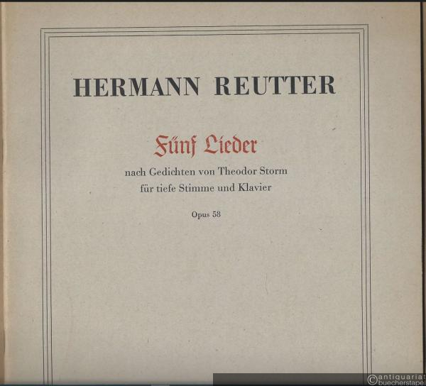  - Fünf Lieder nach Gedichten von Theodor Storm für tiefe Stimme und Klavier, Opus 58 (= Edition Schott, Nr. 3675).