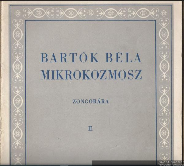 - Mikrokozmosz. Zongoramuzsika a kezdet Legkezdetetöl [Mikrokosmos. Klaviermusik von allem Anfang an]. II. füzet / [2. Heft].