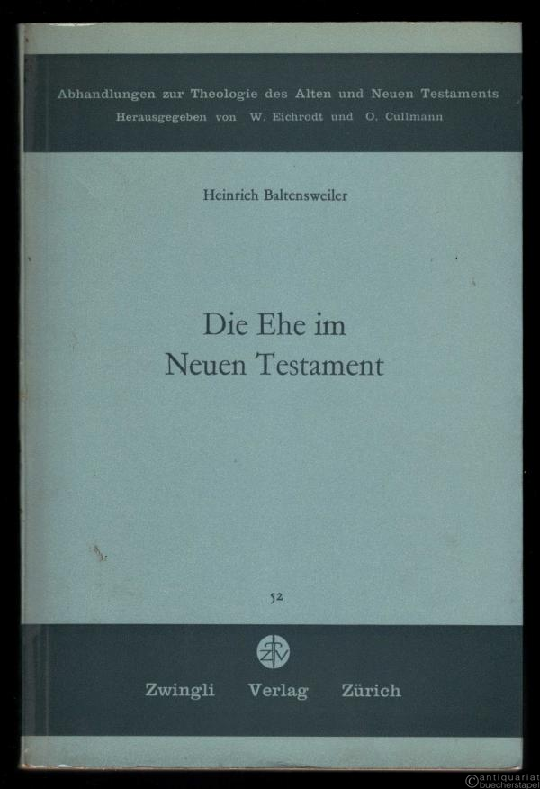  - Die Ehe im Neuen Testament. Exegetische Untersuchungen über Ehe, Ehelosigkeit und Ehescheidung (= Abhandlungen zur Theologie des Alten und Neuen Testaments, hrsg. v. W. Eichrodt u. O. Cullmann, Bd. 52).