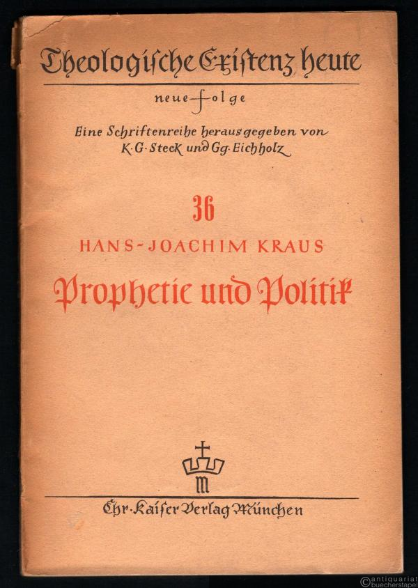  - Prophetie und Politik (= Theologische Existenz heute, Schriftenreihe, hrsg. von K. G. Steck u. Georg Eichholz, Neue Folge, Nr. 36).