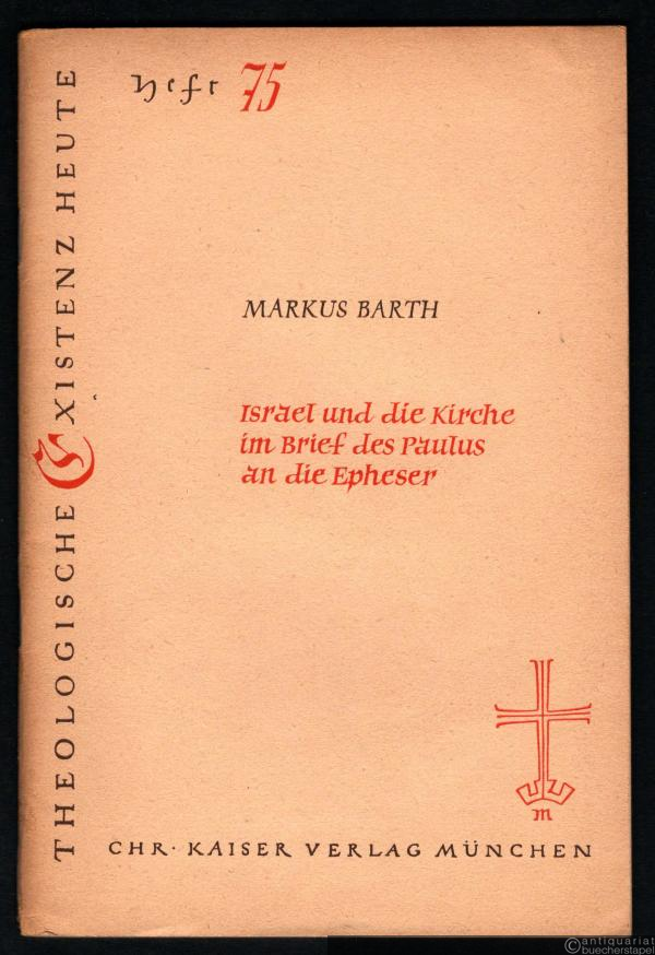  - Israel und die Kirche im Brief des Paulus an die Epheser (= Theologische Existenz heute, Schriftenreihe, hrsg. von K. G. Steck u. Georg Eichholz, Neue Folge, Heft Nr. 75).