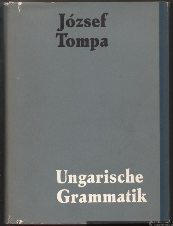  - Ungarische Grammatik. Aus den Arbeiten des Instituts für Sprachwissenschaften an der Ungarischen Akademie der Wissenschaften.