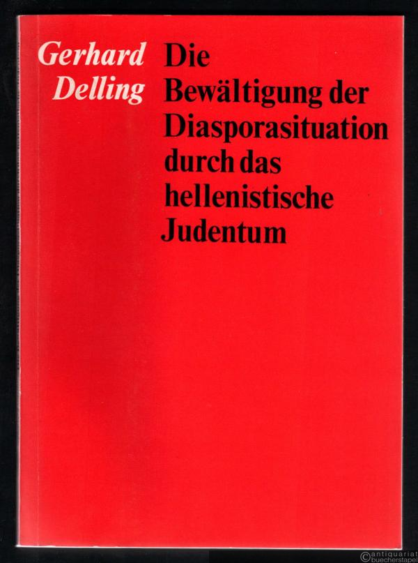  - Die Bewältigung der Diasporasituation durch das hellenistische Judentum.