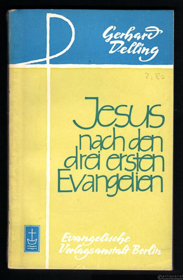  - Jesus nach den drei ersten Evangelien.