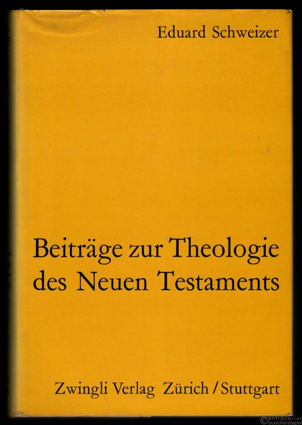  - Beiträge zur Theologie des Neuen Testaments. Neutestamentliche Aufsätze (1955-1970).