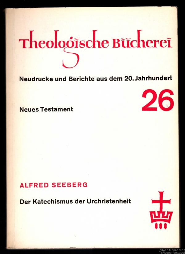  - Der Katechismus der Urchristenheit (= Theologische Bücherei, Neudrucke und Berichte aus dem 20. Jahrhundert. Neues Testament, Band 26).