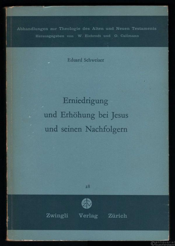  - Erniedrigung und Erhöhung bei Jesus und seinen Nachfolgern (= Abhandlungen zur Theologie des Alten und Neuen Testaments, hrsg. v. W. Eichrodt u. O. Cullmann, Bd. 28).