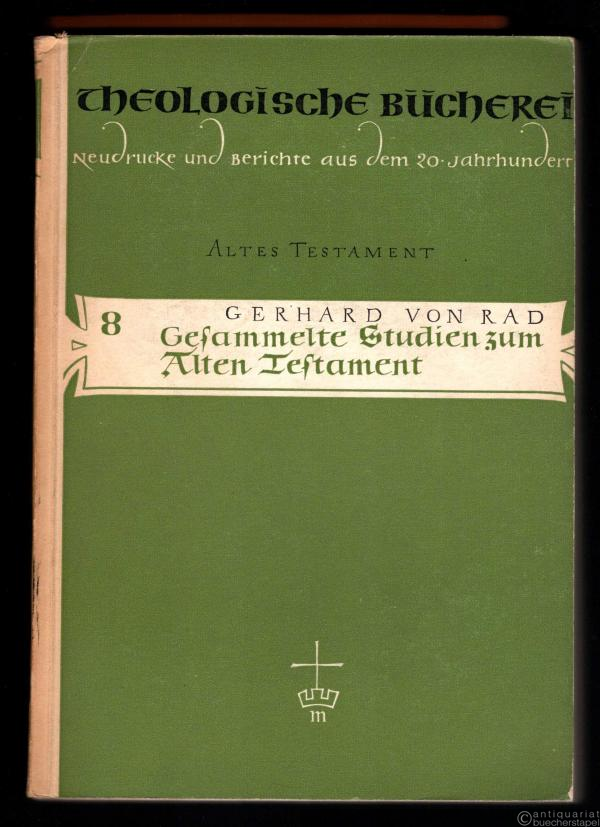  - Gesammelte Studien zum Alten Testament (= Theologische Bücherei, Neudrucke und Berichte aus dem 20. Jahrhundert, Altes Testament, Band 8).