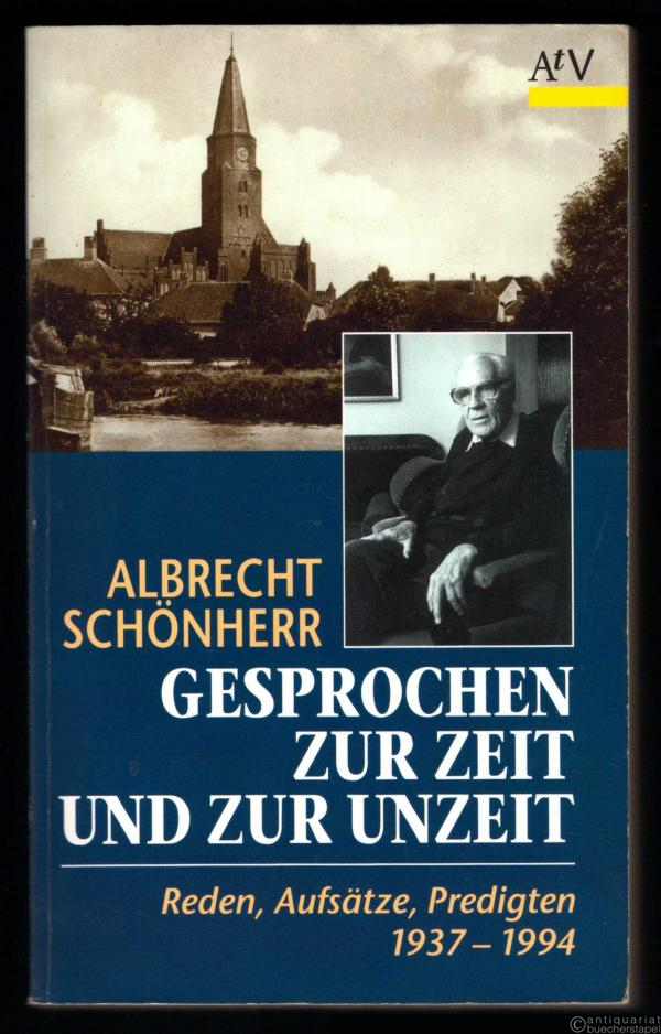  - Gesprochen zur Zeit und zur Unzeit. Reden, Aufsätze, Predigten 1937-1994.